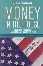 Money In the House: Campaign Funds and Congressional Party Politics