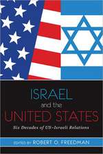 Israel and the United States: Six Decades of US-Israeli Relations