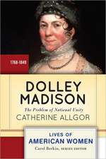 Dolley Madison: The Problem of National Unity