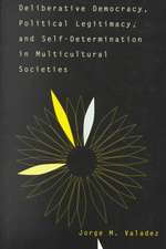 Deliberative Democracy, Political Legitimacy, And Self-determination In Multi-cultural Societies