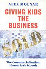 Giving Kids The Business: The Commercialization Of America's Schools