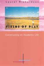 Fields of Play: Constructing an Academic Life