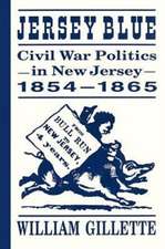 Jersey Blue: Civil War Politics in New Jersey, 1854–1865