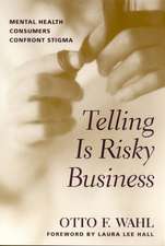 Telling is Risky Business: Mental Health Consumers Confront Stigma