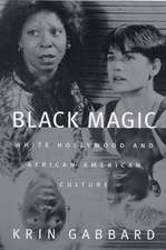 Black Magic: White Hollywood and African American Culture