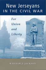 New Jerseyans in the Civil War: For Union and Liberty