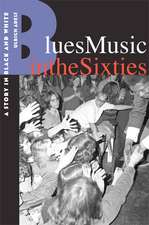 Blues Music in the Sixties – A Story in Black and White