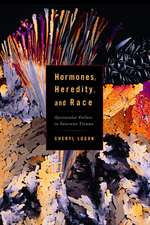 Hormones, Heredity, and Race: Spectacular Failure in Interwar Vienna