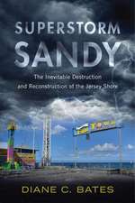 Superstorm Sandy – The Inevitable Destruction and Reconstruction of the Jersey Shore