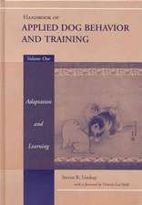 Handbook of Applied Dog Behavior and Training: Adaptation and Learning