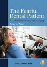 The Fearful Dental Patient – A Guide to Understanding Managing