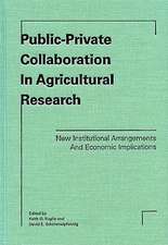 Public-Private Collaboration in Agricultural Research: New Institutional Arrangements and Economic Implications