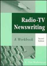 Radio–TV Newswriting: A Workbook, Second Edition