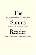 The SIMMs Reader: Selections from the Writings of William Gilmore SIMMs