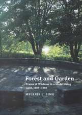 Forest and Garden: Traces of Wildness in a Modernizing Land, 1897 1949