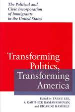 Transforming Politics, Transforming America: The Political and Civic Incorporation of Immigrants in the United States