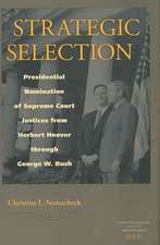 Strategic Selection: Presidential Nomination of Supreme Court Justices from Herbert Hoover Through George W. Bush