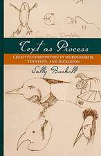 Text as Process: Creative Composition in Wordsworth, Tennyson, and Dickinson