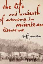 The Life and Undeath of Autonomy in American Literature