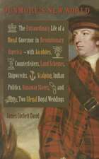 Dunmore's New World: The Extraordinary Life of a Royal Governor in Revolutionary America--With Jacobites