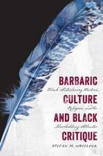 Barbaric Culture and Black Critique