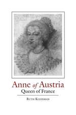 ANNE OF AUSTRIA: QUEEN OF FRANCE