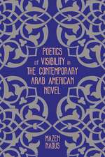 Poetics of Visibility in the Contemporary Arab American Novel