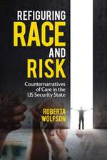 Refiguring Race and Risk: Counternarratives of Care in the US Security State