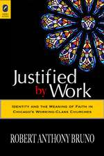 Justified by Work: Identity and the Meaning of Faith in Chicago’s Working-Class Churches