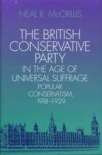 The British Conservative Party in the Age of Universal Suffrage: Popular Conservatism, 1918-1929