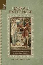 Moral Enterprise: Literature and Education in Antebellum America