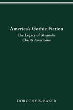 America's Gothic Fiction: The Legacy of Magnalia Christi Americana