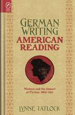 German Writing, American Reading: Women and the Import of Fiction, 1866–1917