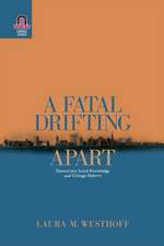 A Fatal Drifting Apart: Democratic Social Knowledge and Chicago Reform