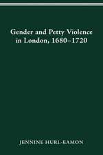 GENDER AND PETTY VIOLENCE IN LONDON, 1680-1720