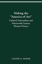 MAKING THE “AMERICA OF ART”: CULTURAL NATIONALISM & 19TH-CENTURY WOMEN WRITERS