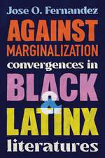 Against Marginalization: Convergences in Black and Latinx Literatures