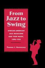 From Jazz to Swing: African-American Jazz Musicians and Their Music, 1890-1935