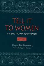 Tell It to Women: An Epic Drama for Women