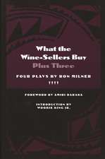 What the Wine-Sellers Buy Plus Three: Four Plays by Ron Milner