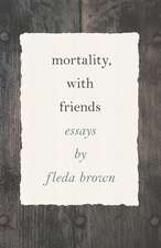 Mortality, with Friends