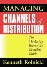 Managing Channels of Distribution: The Marketing Executive's Complete Guide