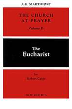 The Church at Prayer: The Eucharist