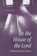 In the House of the Lord: Inhabiting the Psalms of Lament