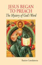 Jesus Began to Preach: The Mystery of God's Word