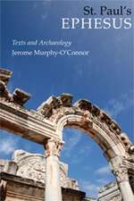 St. Paul's Ephesus: Texts and Archaeology