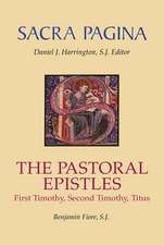 The Pastoral Epistles: First Timothy, Second Timothy, and Titus