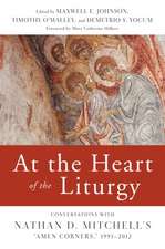 At the Heart of the Liturgy: Conversations with Nathan D. Mitchell's "Amen Corners," 1991-2012