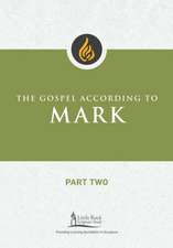 The Gospel According to Mark, Part Two