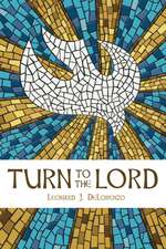 Turn to the Lord